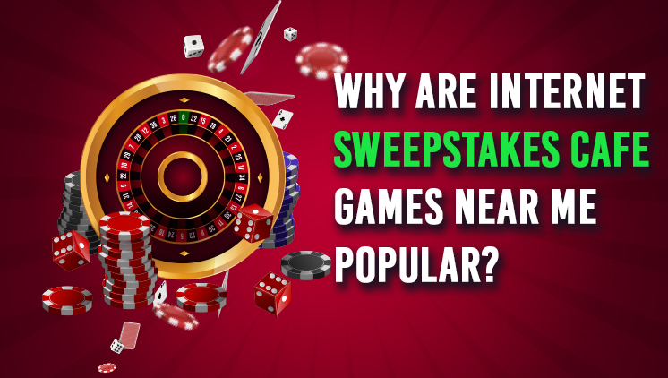 Internet Sweepstakes Cafe Games Near Me